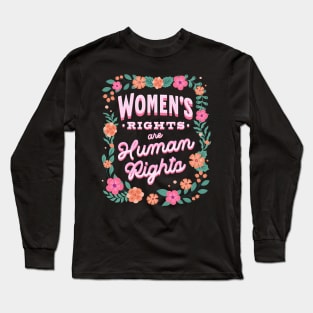 Womens Rights are Human Rights Pro Choice Flowers Long Sleeve T-Shirt